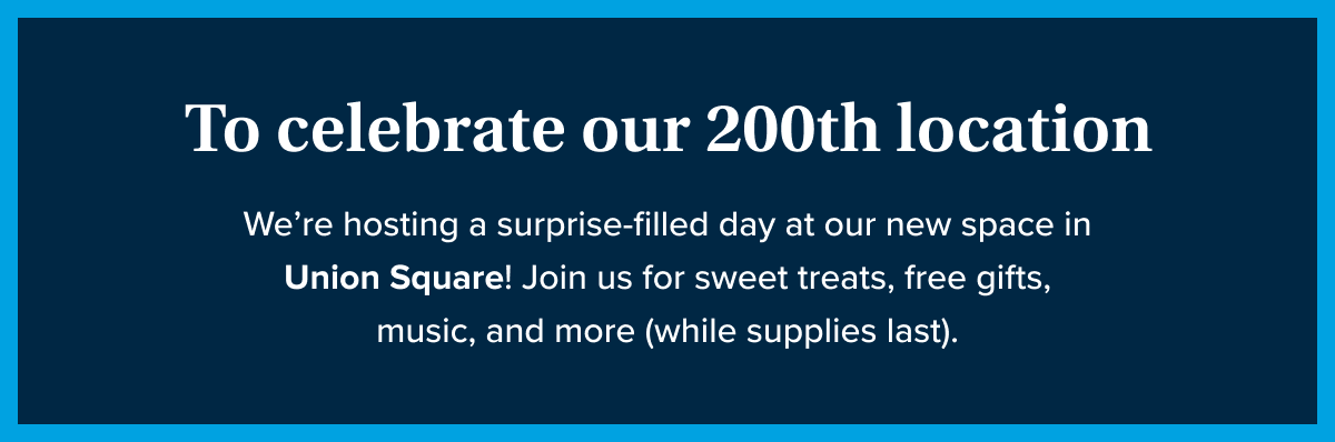 Celebrate our 200th location